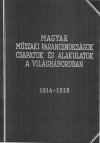 Magyar Műszaki Parancsnokságok Csapatok és Alaklulatok a Világháborúban 1914 - 1918